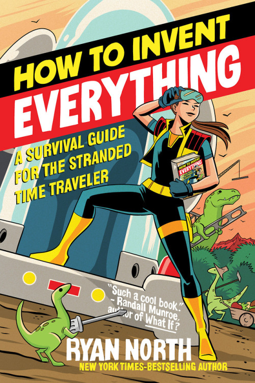 howtoinventeverything: HOW TO INVENT EVERYTHING - the survival guide for the stranded time traveller