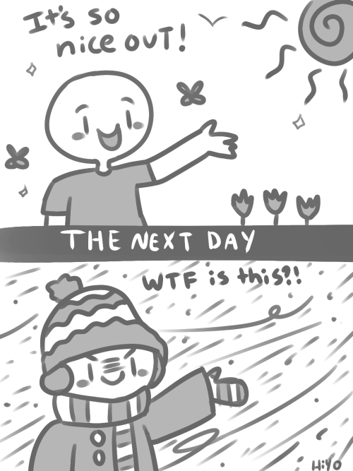 omgtsn: hiyo-doodles: I’m so done with this weather. this is michiganevery winter