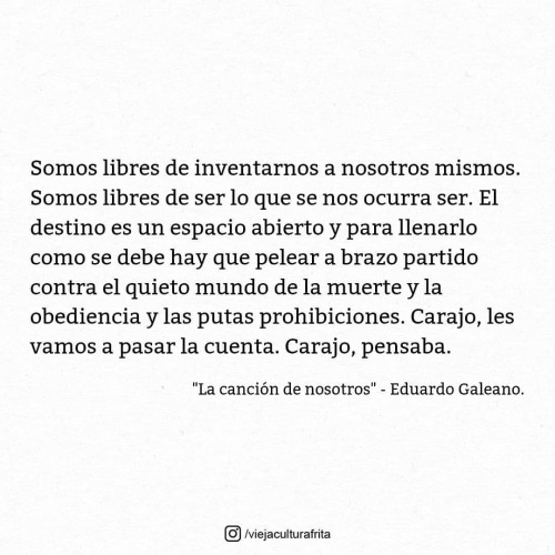 &ldquo;La canción de nosotros&rdquo; - Eduardo Galeano. #Galeano  #EduardoGaleano  #L