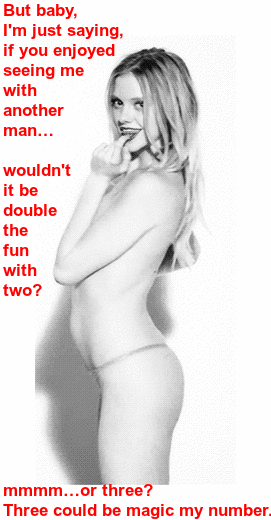 wantingahotwife:Maybe… You never know!WANT TO GET INTO HOTWIFING? CLICK HERE TO LEARN WHAT IT’
