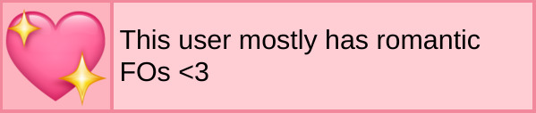 This user has mostly romantic FOs <3
