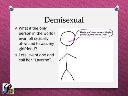 powerpointandpaint:  10 Slides is not enough. So many other things I wanted to talk about, like Sex-Repulsed and Sex-Positive Aces and everything in between. But in the end, I really wanted to give Aromanticism some visibility, and Demisexuals and Grey-As