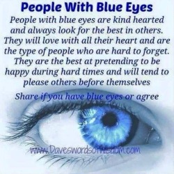 baroniansmythe:  Don’t know that I agree with all of it, but I’ve got blue eyes.