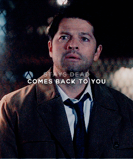 haloless:— It’s funny to hear a Winchester talk about the finality of dying.