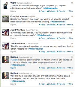 venusinthenight:  meiows:  reservoirdoggedness:  The #whiteproverbs hashtag trending on Twitter right now.   People hating on white people are JUST AS FUCKING BAD  NO IT IS NOT. Because we don’t experience systemic, institutional discrimination and