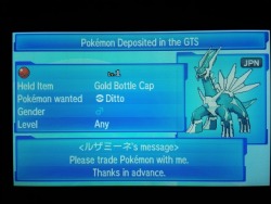 omgmikhail:  dualclock:  egberts: this… this is really modern art. this is a level 1 shiny dialga in an event ball is on the gts and the only thing this person wants in exchange for it? a… male… ditto.  once, on my copy of X, probably like 5 years