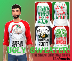 budgie2budgie:  simnels:  The semester is done and I’m in a giving spirit! SO here is part one of two of my Christmas gifts to everyone! Here are five simlish holiday tops for your chap who thinks Christmas puns and drinking are the best. They say *