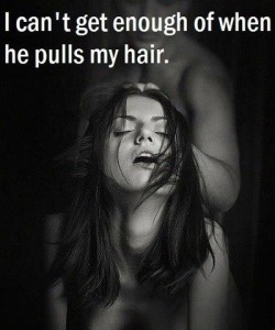 girliegrrl:  Instantly wet and wanting to kneel before him is my reaction to Daddy’s hair pulling. 