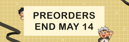  PREORDERS EXTENDED There are now two more weeks to get a copy of the Fukurodani zine and merch! Pre