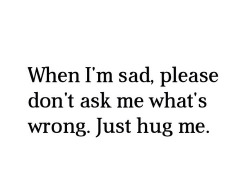 realityy-is-a-lie:  girlsimplified:  hug