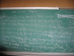 congenitaldisease: This message was discovered on a chalkboard inside a school following Hurricane Katrina. It reads:   September 2, 2005 9:13 A.M. “We ARE sorry for the school, but the shelter was a blessing. We had to bring over 200 people here with