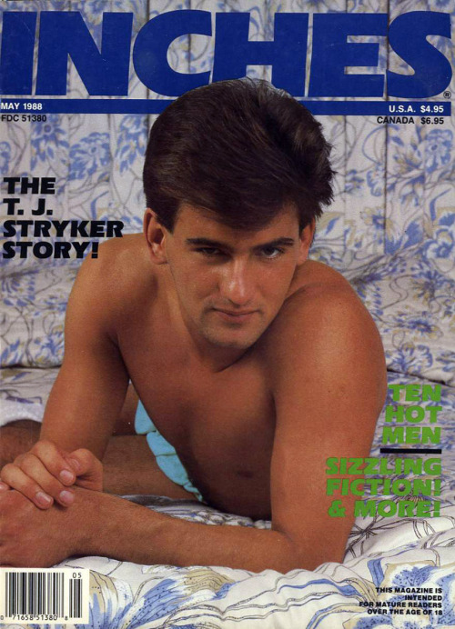 From INCHES magazine (May 1988)T.J. StrykerNOTE: T.J. Stryker was his gay porn alias since he resemb