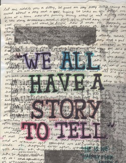 hannah-the-hoe:  we all have a story to tell, whether we