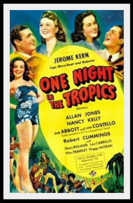 don56:  “One Night in the Tropics” (1940) “Buck Privates” (1941) “In the Navy” (1941) “Hold That Ghost” (1941)
