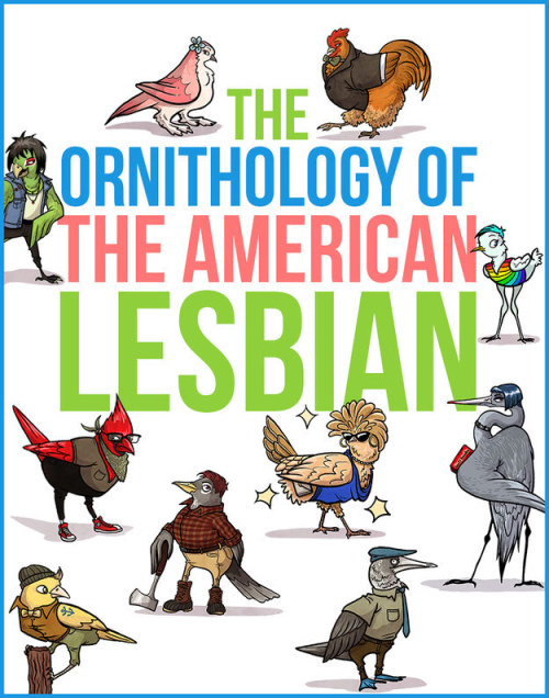 thelonelygoldstarlesbian:queer-all-year:The Ornithology Of The American LesbianThe definitive guide 