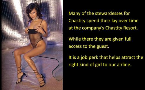 Many of the stewardesses for Chastity spend their lay over time at the company’s Chastity Resort. While there they are given full access to the guests. It is a job perk that helps attract the right kind of girl to our airline.