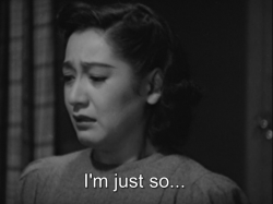 fuckingfreud:  No Regrets for Our Youth (わが青春に悔なし Waga seishun ni kuinashi, aka No Regrets for My Youth), 1946, directed by Akira Kurosawa. 