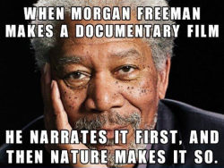 srsfunny:  How Morgan Freeman’s Narrations