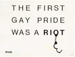 mindthefilth:  Image reads: &ldquo;The first gay pride was a riot.&rdquo; Let’s remember our history. 