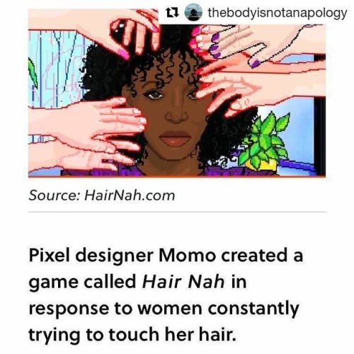 #Repost @thebodyisnotanapology (@get_repost)・・・Hair Nah is the video game to teach white folks to ke