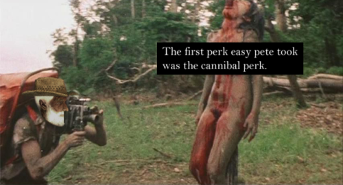 The first perk easy pete took was the cannibal perk.