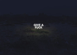 nevver:  Give a fuck
