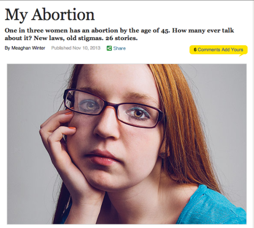 storyshare:26 women shared their abortion experiences in New York Magazine. Read them all here. 