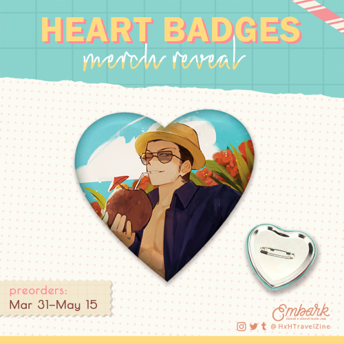 hxhtravelzine:EMBARK Merch Reveal: Heart Badges Join us for a vacation by the beach! Take a look at 