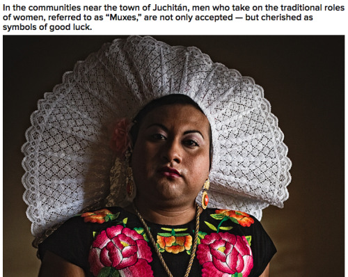 labrujamorgan:desliz:buzzfeedlgbt:One Photographer Showcases Mexico’s Gender Defying Indigenou