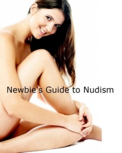 nudiarist2:Newbies guide to nudism: 9 good