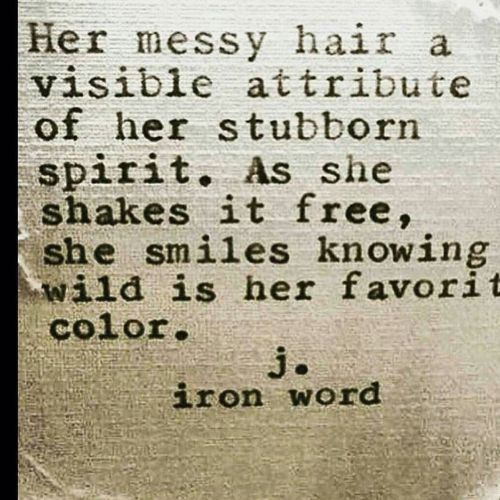 WILD is her favorite color… (Trying to make excuses for my knotted hair today) #quotes #wild #livefree by londonandrews