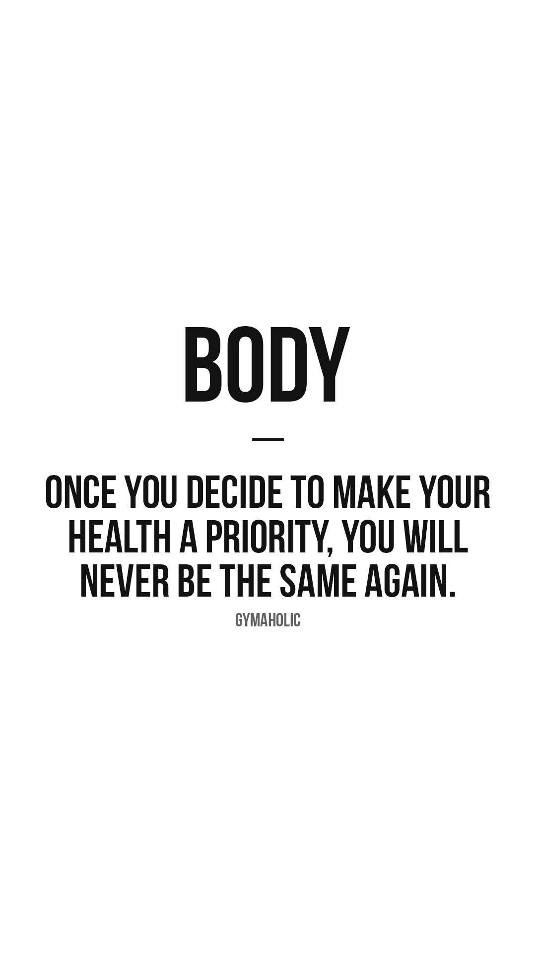 Body: once you decide to make your health a priority
