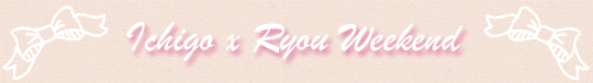 Ichigo X Ryou Weekend 2022