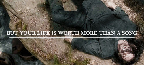 protectfili:“The singers make much of kings who valiantly die in battle, but your life is worth more