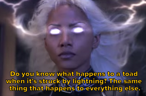 shittymoviedetails:In X-Men (2000), Storm makes the bold decision to say one of the worst lines in m