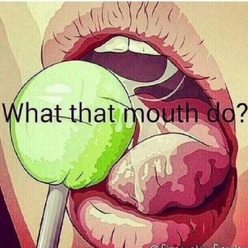 I’m trying to find out. #WhatThatMouthDo #WhatDatMoufDo #EatIt #SuckIt #LickIt #RealNiggasEatP