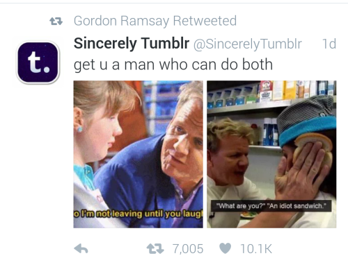 solonghelena:Gordon Ramsay retweeted this and I can’t fucking deal with it