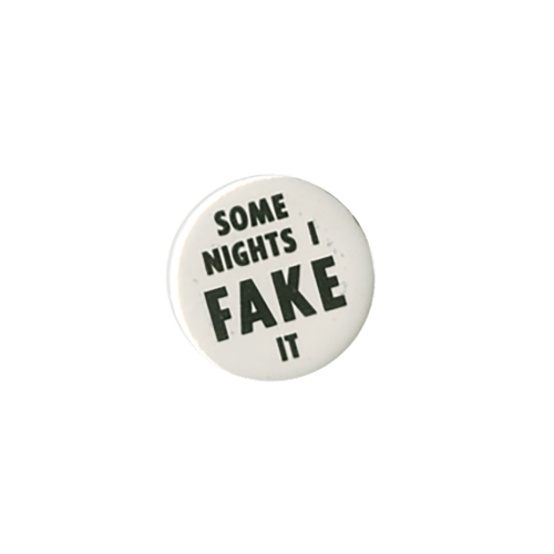 o-journal:“Some Nights I Fake It” pin