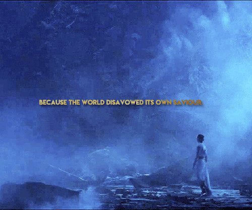 reylodaily:Sometimes, the warrior dies, forgotten and melancholy and alone on bended knees: a child’