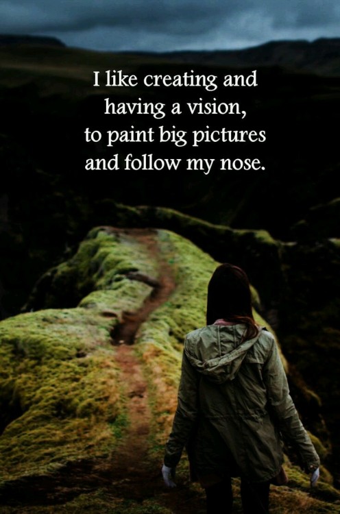 INFJ - Creating and having a vision, to paint big pictures and follow my nose