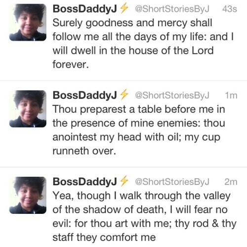 Psalms23:4-6. This is one of those I can’t go one day with out.