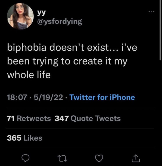 a tweet by @ysfordying saying "biphobia doesn't exist... i've been trying to create it my whole life."