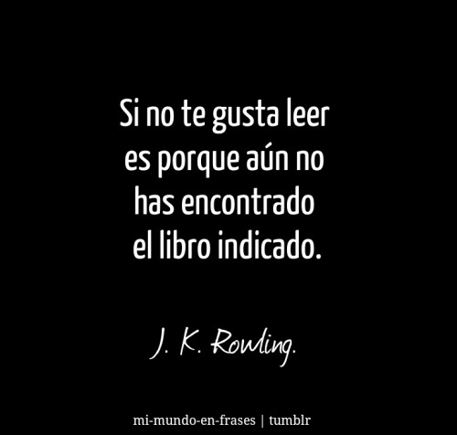 churinchurinfumflais:  mi-mundo-en-frases:  El libro indicado.  La autora de la cita fue quien escribió el libro indicado