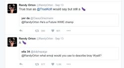 rwfan11:  LMAO!…Randy, we need to talk about that emoji!…he must not know….haha#Eggplant……..well unless Bray is packing! haha ;-P