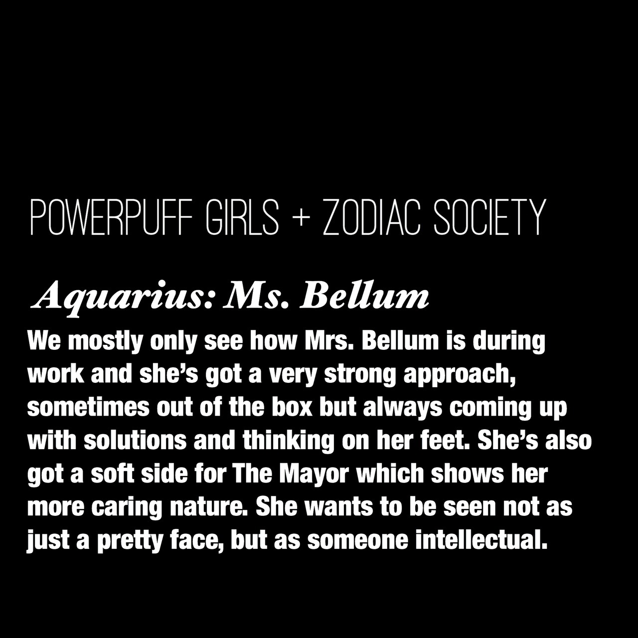 zodiacsociety:  Aquarius: Sara Bellum We mostly only see how Mrs. Bellum is during