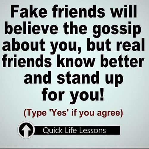 If this ain’t true as a mofo . Hold on to your real friends