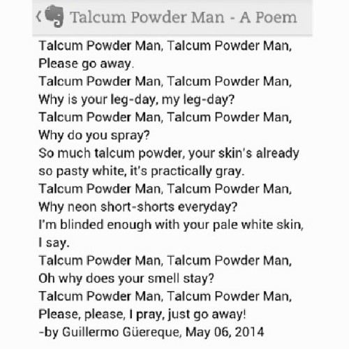 "Talcum Powder Man" A Woe-is-me Gym Poem By Me. #gym #YouStink #gymproblems (at 24 Hour Fitness - Hollywood,