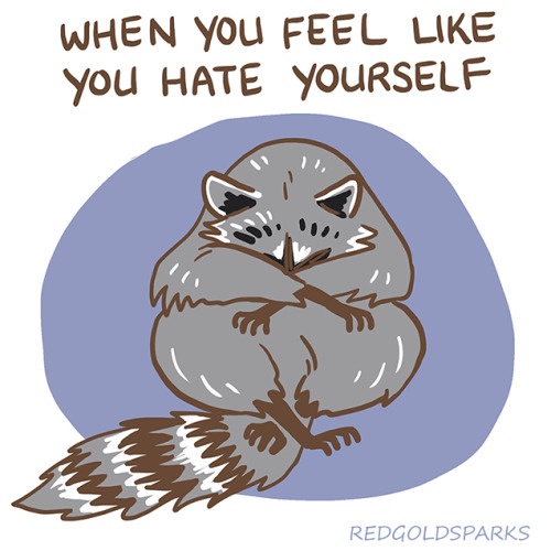 redgoldsparks:    Self Care Tips From Tumblr: When you feel like everyone hates you, sleep. When you feel like you hate everyone, eat. When you feel like you hate yourself, shower. Someone out there feels better because you exist.   instagram / patreon