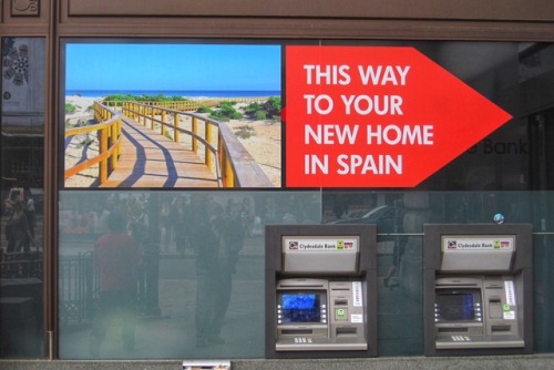 “This Way to Your New Home in Spain,” Clydesdale Bank, London, 2010.Thanks to the idiocy of Brexit, 