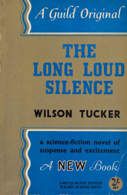 The Long Loud Silence, By Wilson Tucker (Guild, 1953).From A Charity Shop In Nottingham.